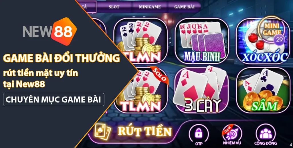 Game bài đổi thưởng rút tiền mặt