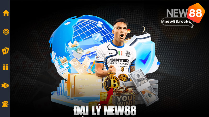 Đại lý New88 – Cơ hội kiếm tiền cho dân máu mặt