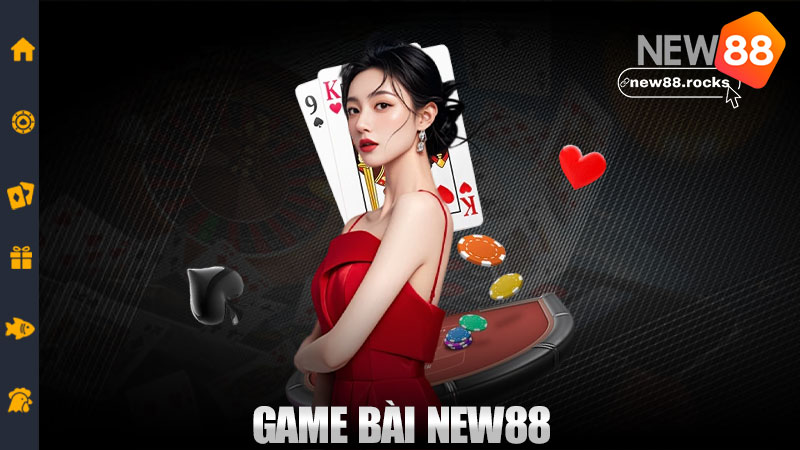 Game bài New88 – Dân chơi miền nào cũng mê