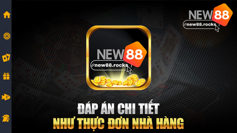 Đáp án chi tiết như thực đơn nhà hàng