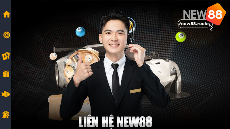 Liên hệ New88 – Cần là có, gọi phát có người nghe