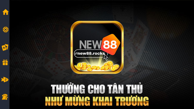 Thưởng cho tân thủ như mừng khai trương