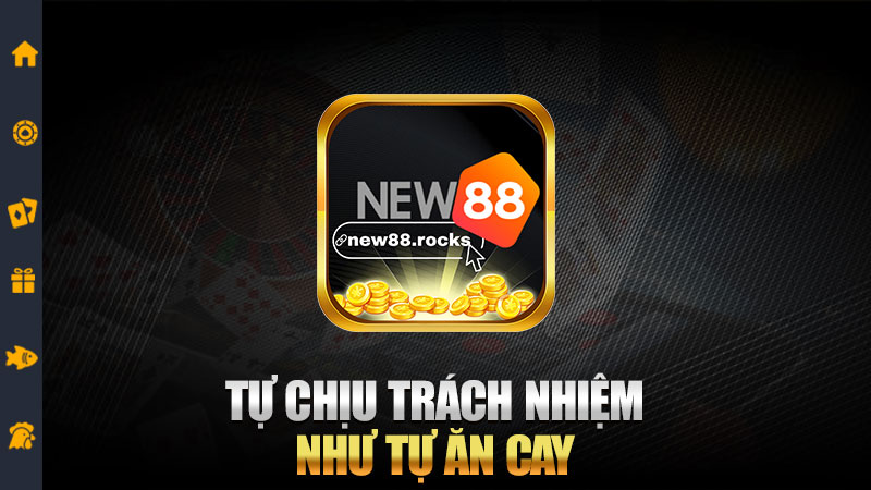 Tự chịu trách nhiệm như tự ăn cay