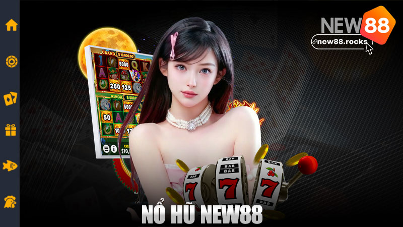 Nổ hũ New88 – Nổ phát là ăn mừng như trúng số