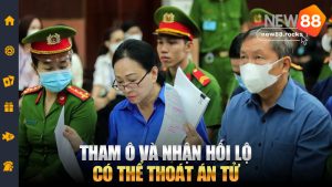 Luật sửa đổi: Tham ô và nhận hối lộ có thể thoát án tử