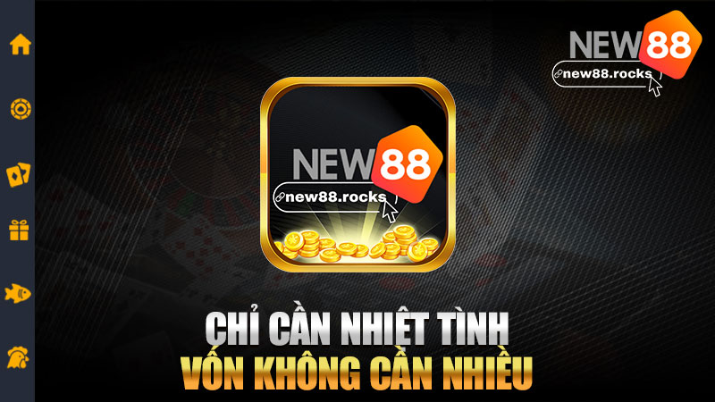 Chỉ cần nhiệt tình, vốn không cần nhiều